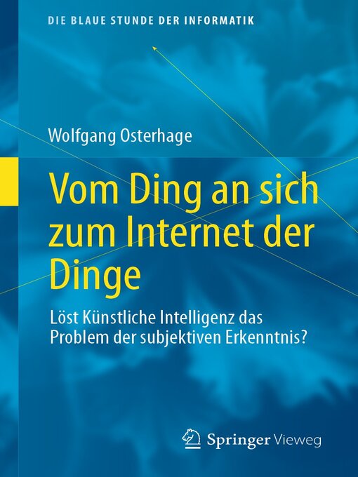 Title details for Vom Ding an sich zum Internet der Dinge by Wolfgang Osterhage - Available